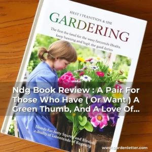 Artistic representation for Ndg Book Review : A Pair For Those Who Have ( Or Want ) A Green Thumb, And A Love Of Gardening. I Love This Book!